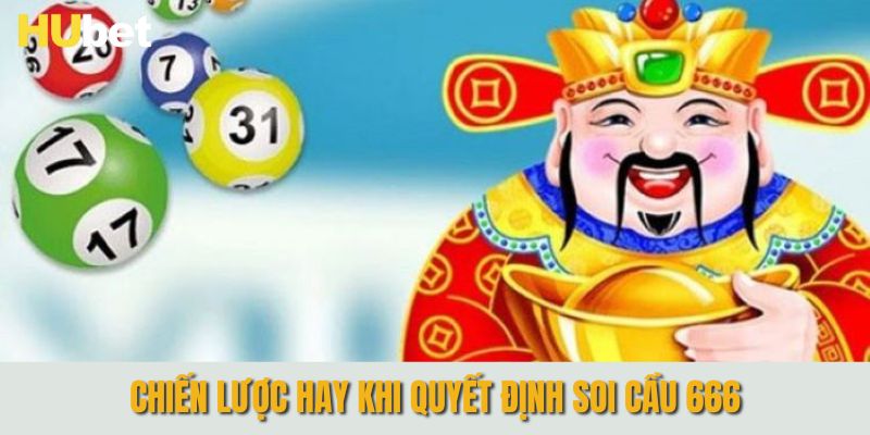 Chiến lược hay khi quyết định soi cầu 666