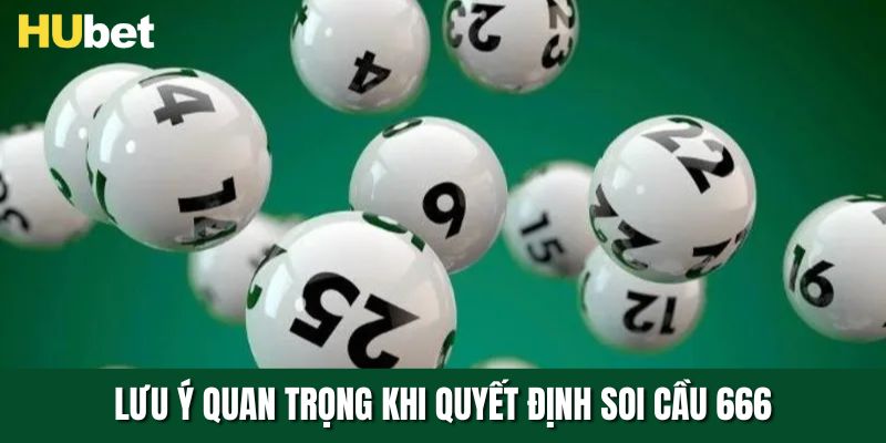 Lưu ý quan trọng khi quyết định soi cầu 666