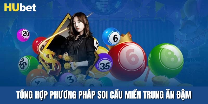 Tổng hợp phương pháp soi cầu miền Trung ăn đậm