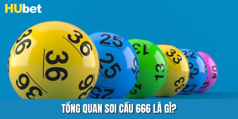 Tổng quan soi cầu 666 là gì?