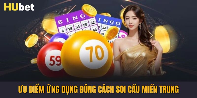 Ưu điểm khi ứng dụng đúng cách soi cầu miền Trung